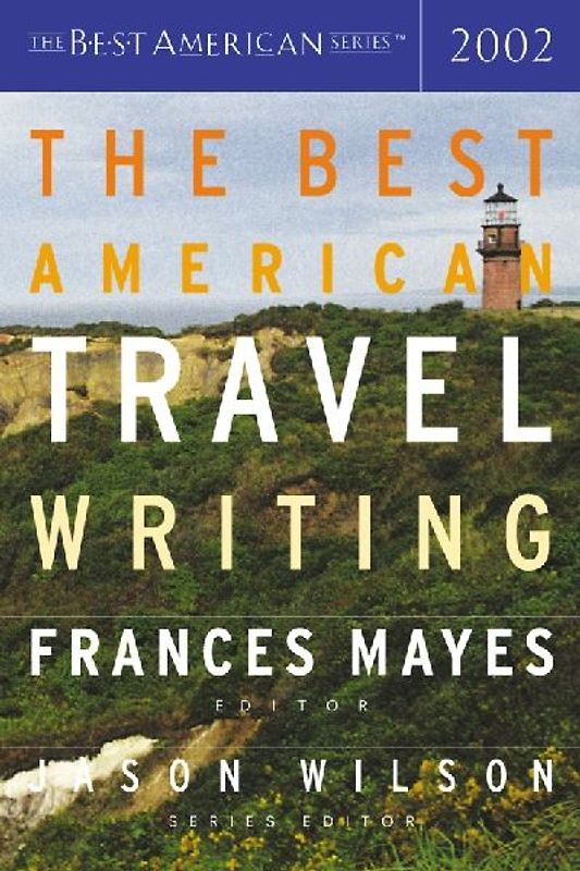 The Best American Travel Writing 2002