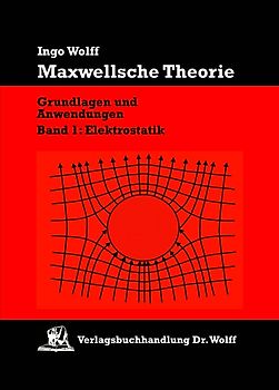 Maxwellsche Theorie. Grundlagen und Anwendungen