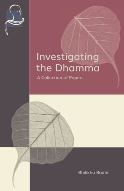 Investigating the Dhamma: A Collection of Papers