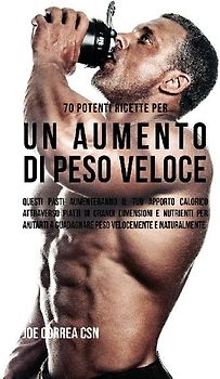 70 Potenti Ricette Per Un Aumento Di Peso Veloce