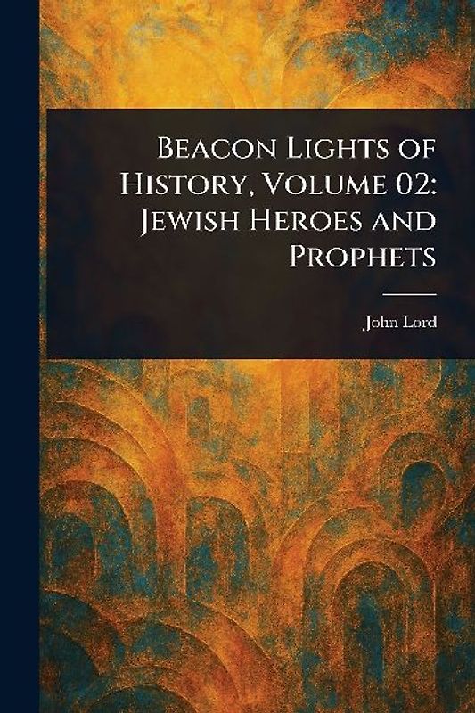 Beacon Lights of History, Volume 02