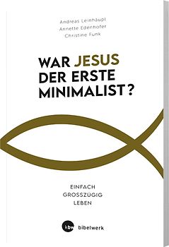 War Jesus der erste Minimalist?
