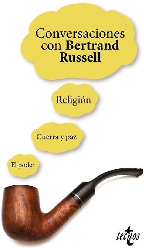 Conversaciones con Bertrand Russell : religión, guerra y paz, el poder
