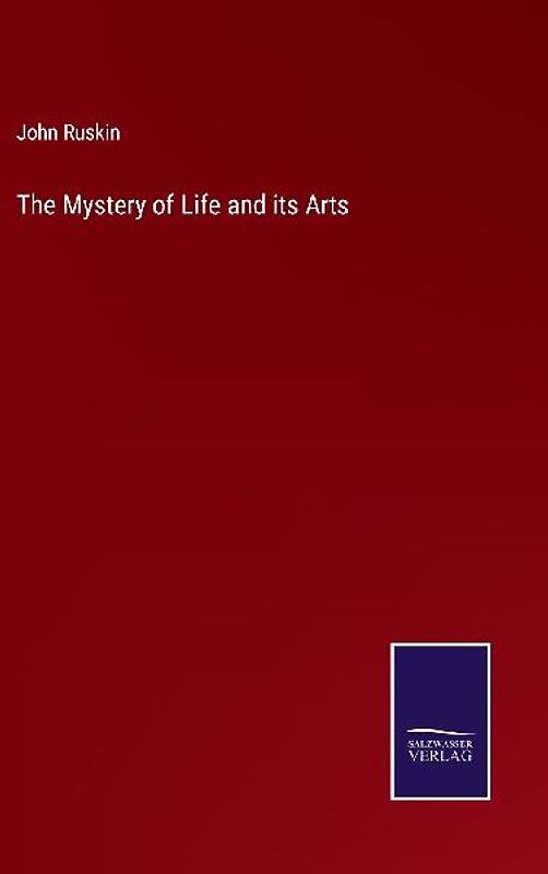 The Mystery of Life and its Arts