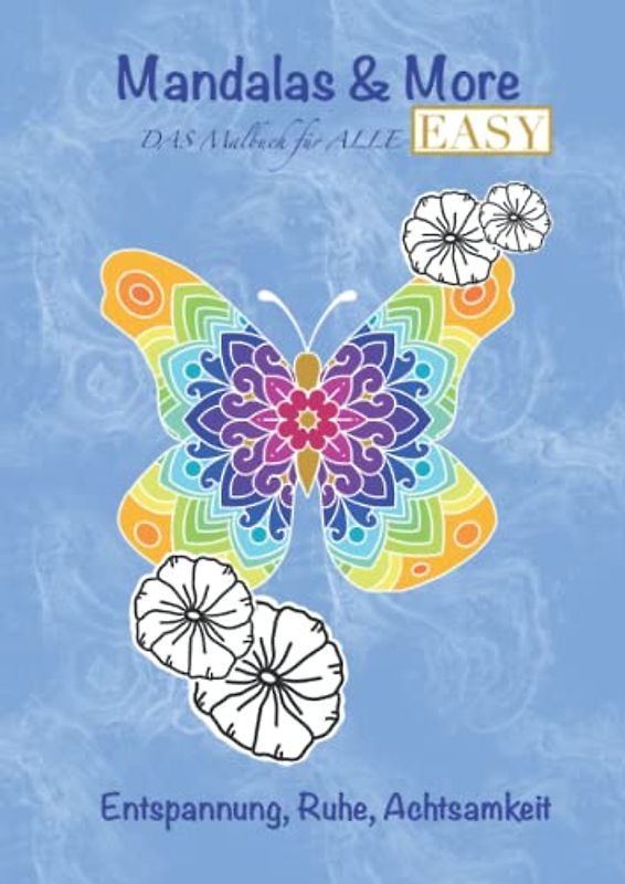 Mandalas & More EASY, DAS Malbuch für ALLE: Entspannung, Ruhe, Achtsamkeit / 46 handgemalte Motive