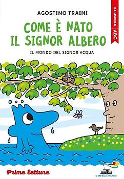 Come è nato il signor Albero. Stampatello maiuscolo