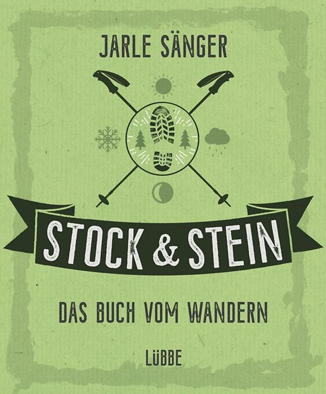 Stock & Stein. Das Buch vom Wandern