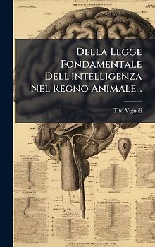 Della Legge Fondamentale Dell'intelligenza Nel Regno Animale...