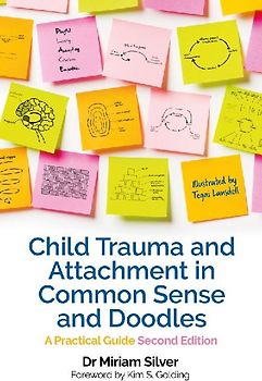 Child Trauma and Attachment in Common Sense and Doodles - Second Edition