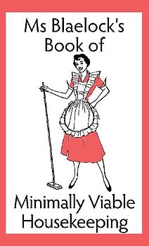 Minimally Viable Housekeeping