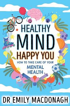 Healthy Mind, Happy You: How to Take Care of Your Mental Health