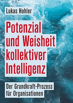 Potenzial und Weisheit kollektiver Intelligenz