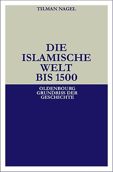 Die islamische Welt bis 1500