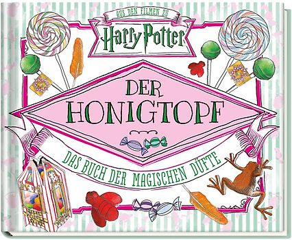 Aus den Filmen zu Harry Potter: Der Honigtopf - Das Buch der magischen Düfte