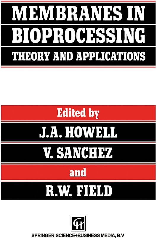 Membranes in Bioprocessing: Theory and Applications