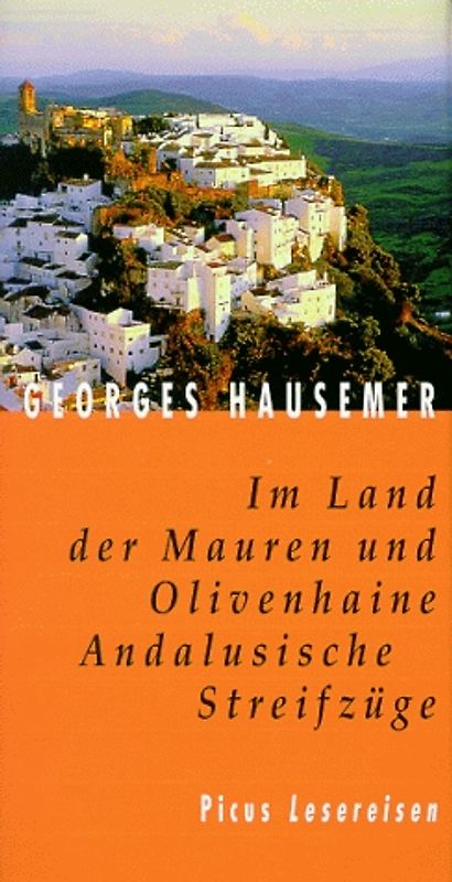 Im Land der Mauren und Olivenhaine. Andalusische Streifzüge