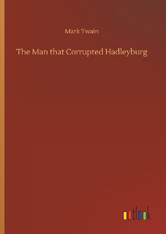 The Man that Corrupted Hadleyburg