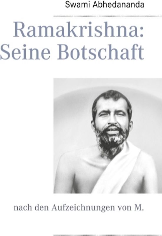 Ramakrishna: Seine Botschaft