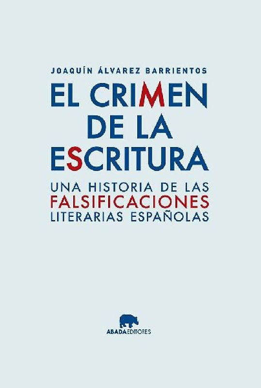El crimen de la escritura : una historia de la literatura apócrifa española