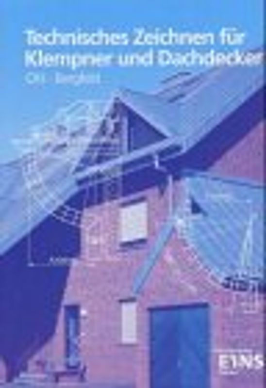 Fachzeichnen für Klempner und Dachdecker. Grundlegendes und angewandtes Projektionszeichnen