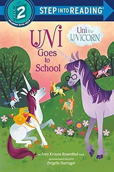 Uni Goes to School (Uni the Unicorn) (Step into Reading)