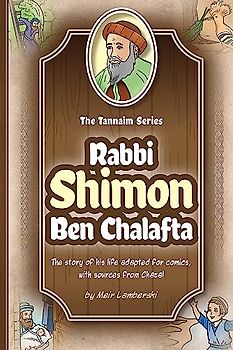 Tannaim Series: Rabbi Shimon Ben Chalafta