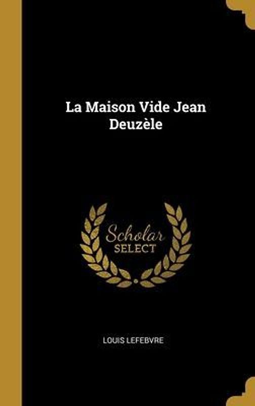 La Maison Vide Jean Deuzèle
