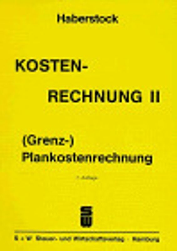 Kostenrechnung II. (Grenz-)Plankostenrechnung mit Fragen, Aufgaben und Lösungen