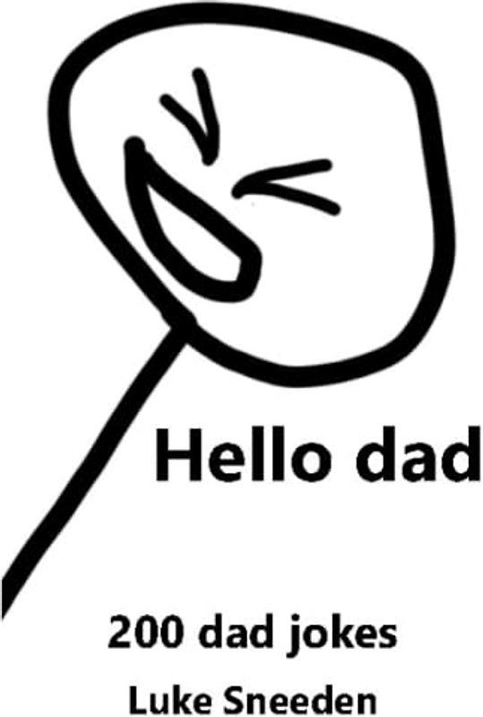Hello Dad: 200 dad Jokes