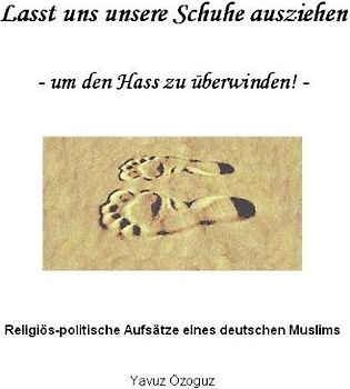 Lasst uns unsere Schuhe ausziehen - um den Hass zu überwinden ! -