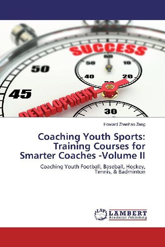 Coaching Youth Sports: Training Courses for Smarter Coaches -Volume II