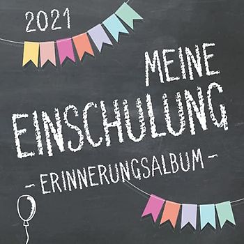 Meine Einschulung 2021, Erinnerungsalbum zum Schulanfang für Mädchen und Jungen: Gästebuch & Fotoalbum als Geschenk für die Schultüte zum ersten Schultag