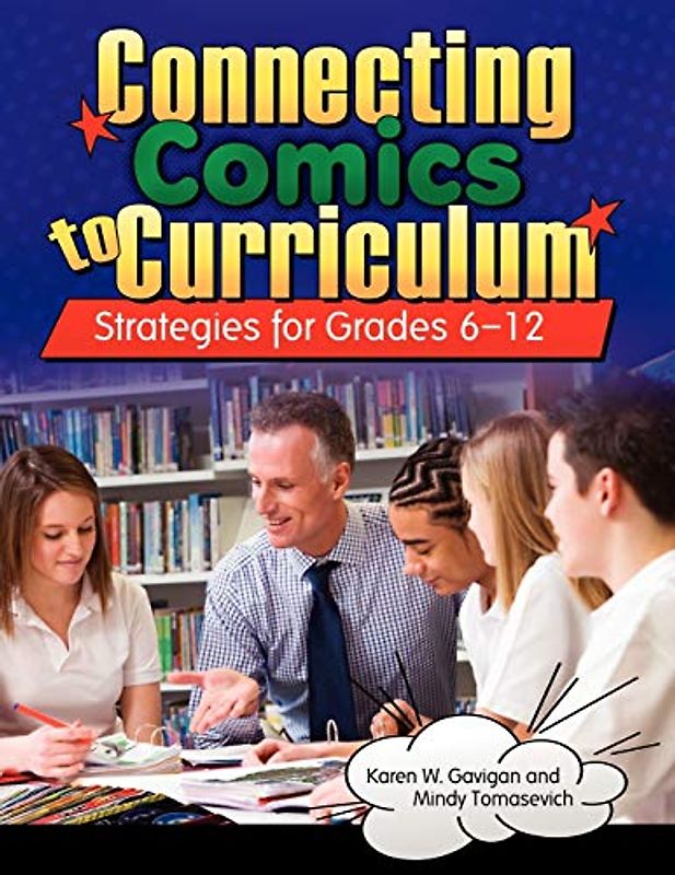 Connecting Comics to Curriculum: Strategies for Grades 6--12