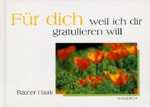 Für dich - weil ich dir gratulieren will