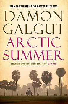 Arctic Summer: Author of the 2021 Booker Prize-winning novel THE PROMISE