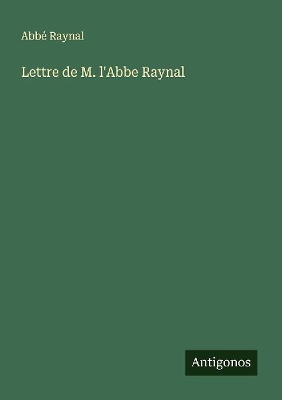 Lettre de M. l'Abbe Raynal