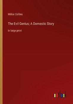 The Evil Genius; A Domestic Story