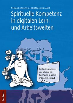 Spirituelle Kompetenz in digitalen Lern- und Arbeitswelten