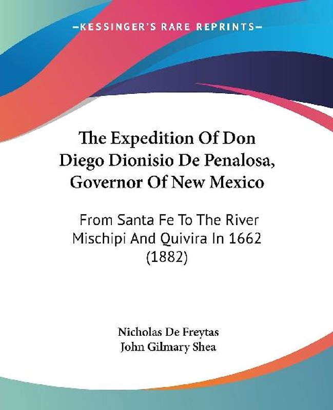 The Expedition Of Don Diego Dionisio De Penalosa, Governor Of New Mexico