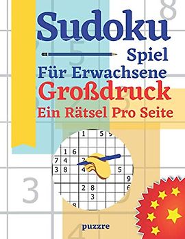Sudoku Spiel Für Erwachsene Großdruck Ein Rätsel Pro Seite: Logikspiele und Denkspiele Buch Für Senioren