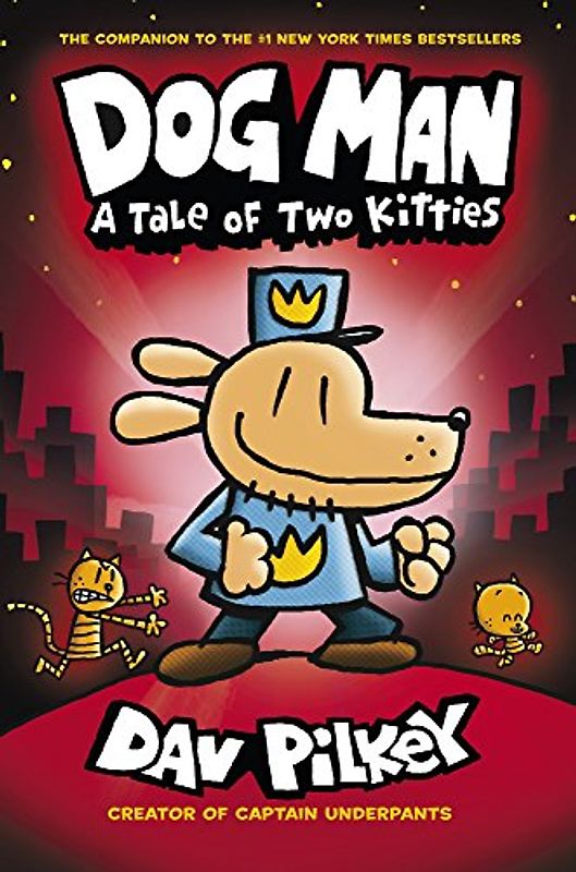 Dog Man: A Tale of Two Kitties: From the Creator of Captain Underpants (Dog Man #3)