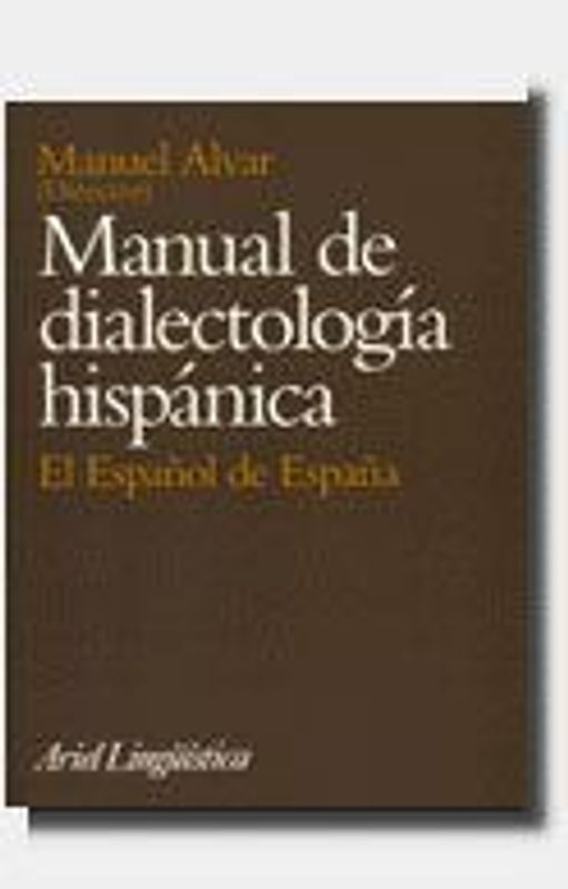 Manual de dialectología hispánica : el español de España