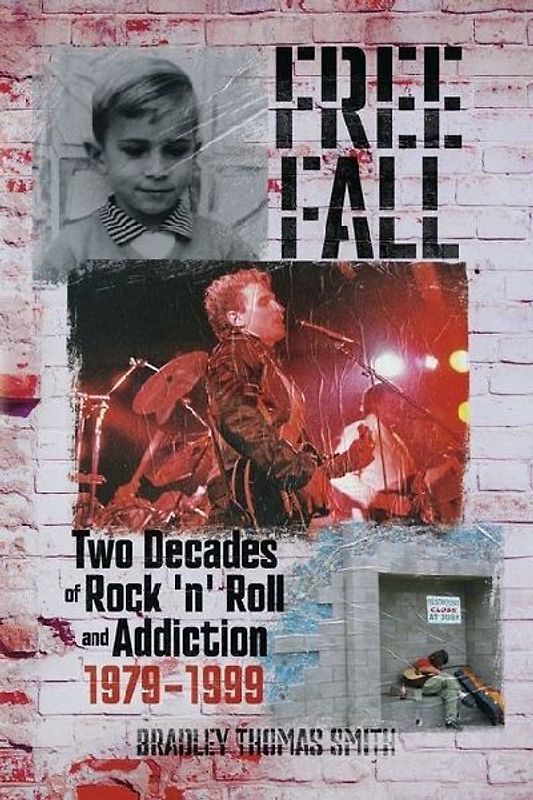 Free Fall: Two Decades of Rock 'n' Roll and Addiction, 1979-1999