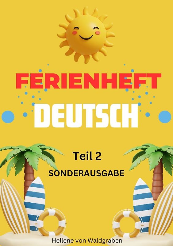 Deutsch Ferienheft 1 Klasse Volksschule: Teil 2: Vorbereitung auf 2 Klasse! Du bist Toll!