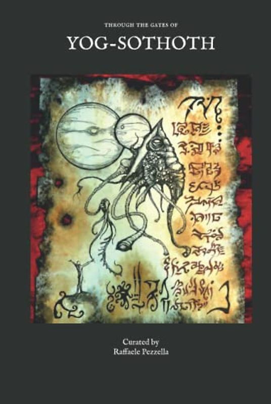 Through The Gates Of Yog-Sothoth: Curated by Raffaele Pezzella (Dark Fiction Series, Band 4)