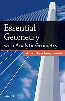 Essential Geometry with Analytic Geometry: A Self-Teaching Guide