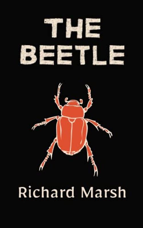 The Beetle: A Mystery: A Paranormal Horror Fiction Novel (Annotated)