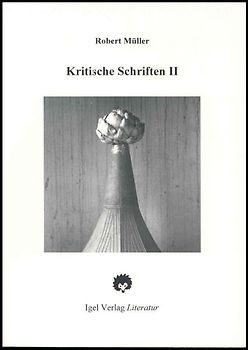 Robert Müller Werkausgabe / Kritische Schriften 2