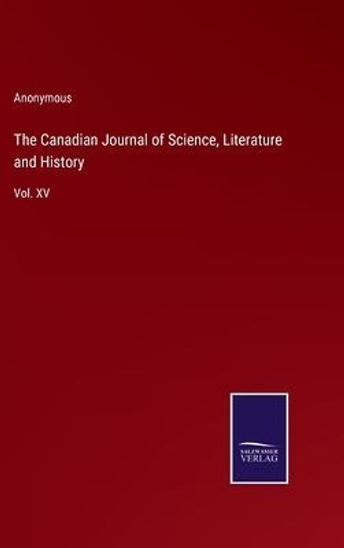 The Canadian Journal of Science, Literature and History