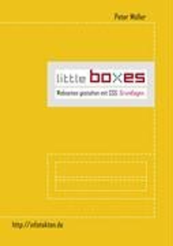 Little Boxes. Webseiten gestalten mit CSS. Grundlagen